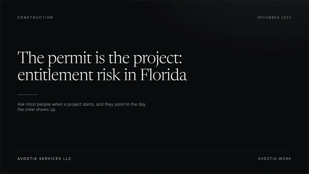 The permit is the project: entitlement risk in Florida — Avdotia Services